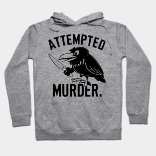 Attempted murder Hoodie